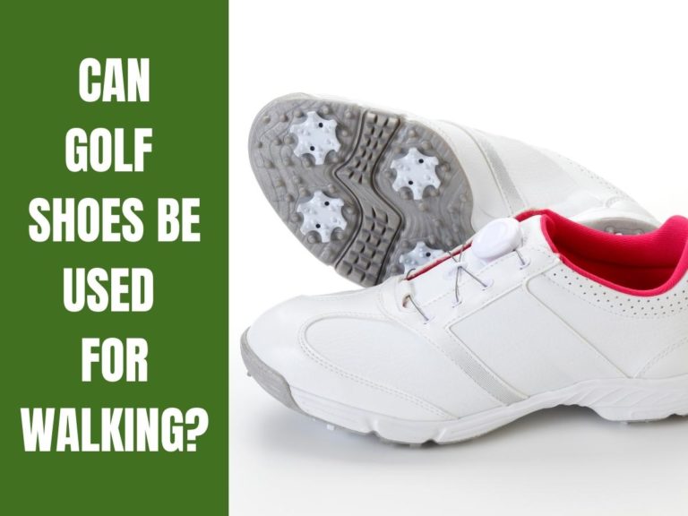 Can Golf Shoes Be Used For Walking?