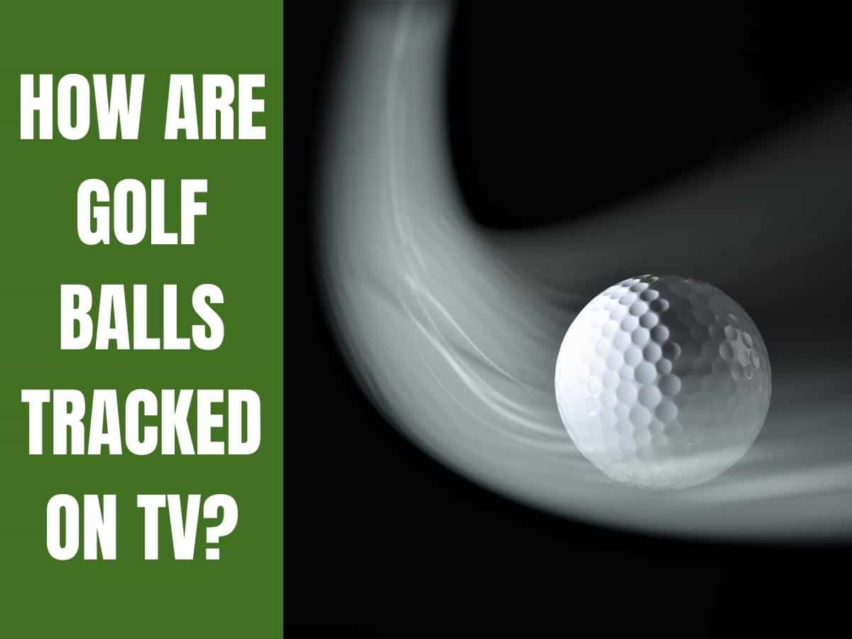 Are Balls Tracked On Television? Golf Educate