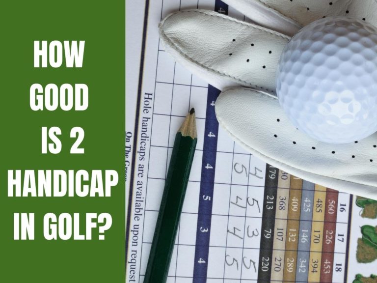 How Good Is 2 Handicap In Golf?