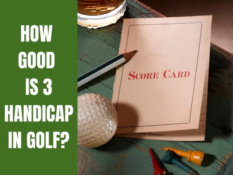How Good Is A 3 Handicap In Golf?