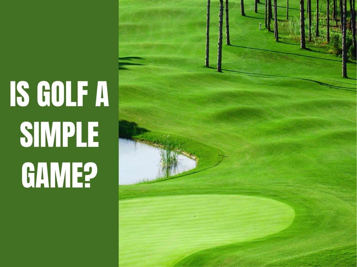 A golf course. Is Golf A Simple Game?