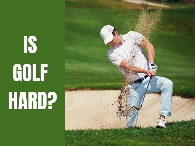 Is Golf Hard? What You Need To Know