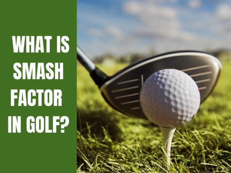 What Is Smash Factor In Golf?