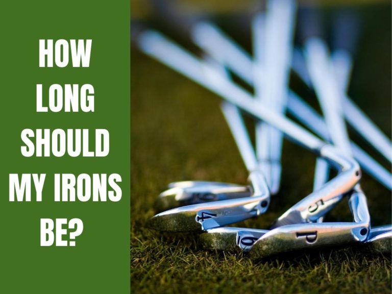 How Long Should My Irons Be? (Easy Guide)