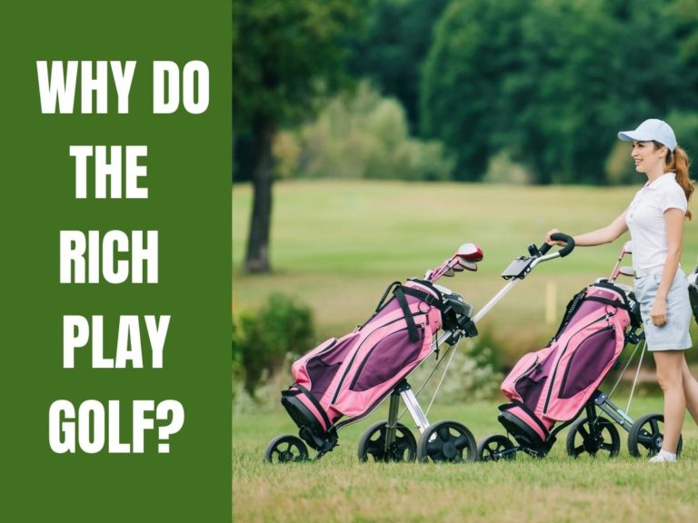 9 Reasons Why The Rich Play Golf