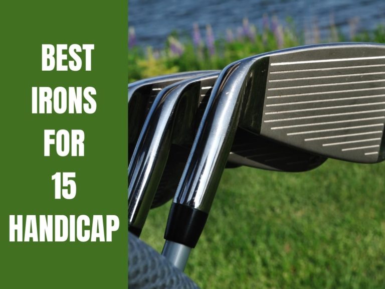 5 Best Golf Irons For 15 Handicap Players