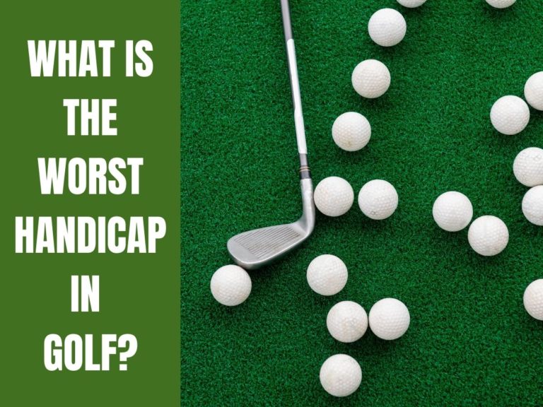 What’s The Worst Handicap In Golf?