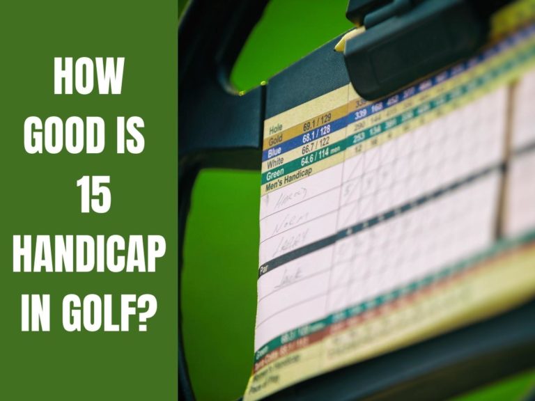 How Good Is A 15 Handicap In Golf?