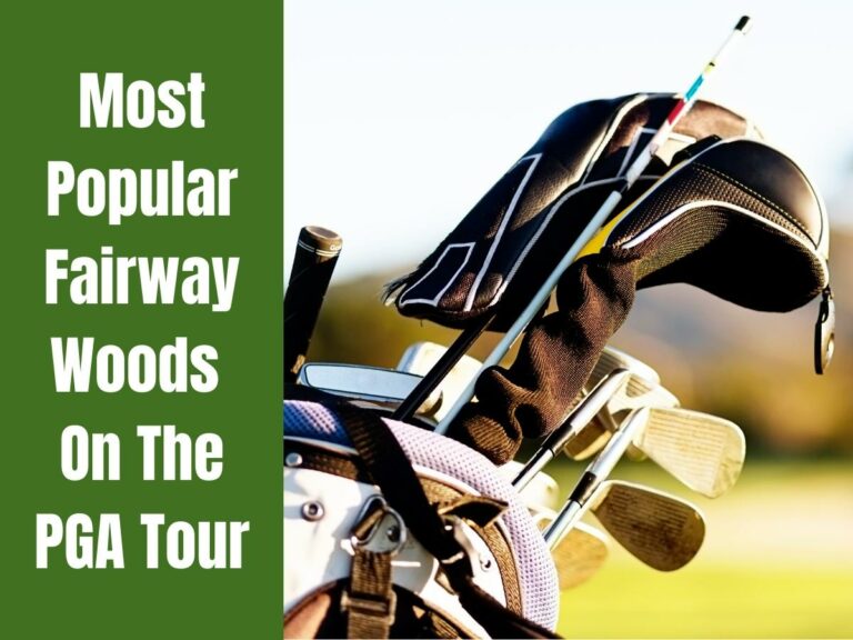 5 Most Popular Fairway Woods on The PGA Tour (2023 Update)