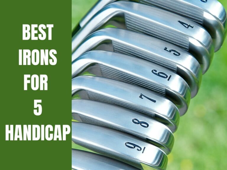 4 Best Golf Irons For 5 Handicap Players