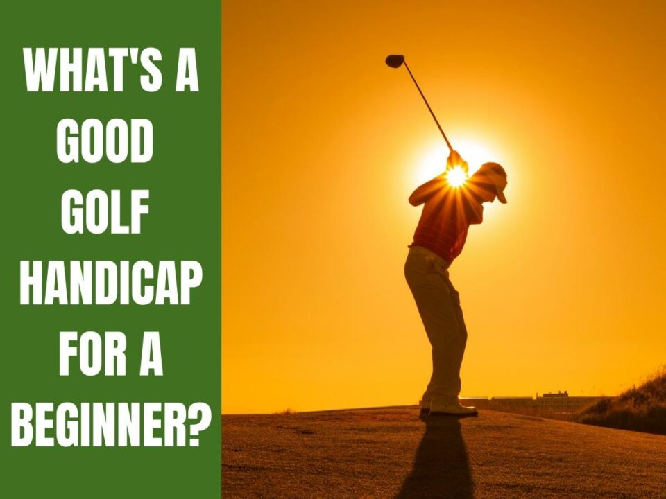 What Is A Good Golf Handicap For A Beginner? Golf Educate