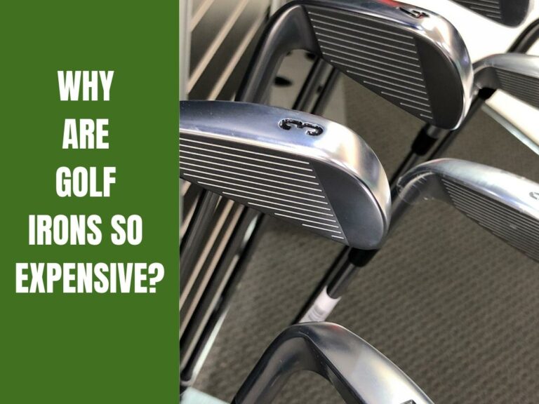 7 Surprising Reasons Why Golf Irons Are So Expensive