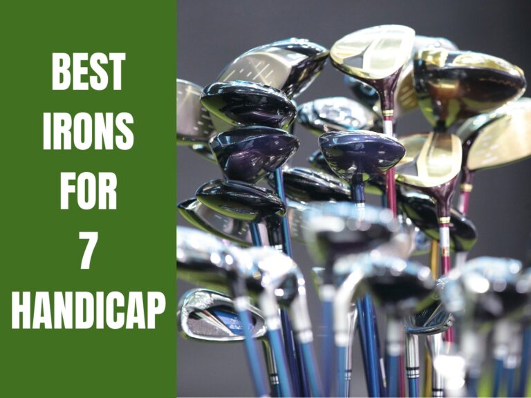 4 Best Golf Irons For 7 Handicap Players