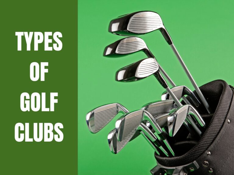 5 Types Of Golf Clubs And Their Uses (Beginner’s Guide)